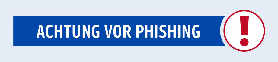 Achtung vor Phishing-Mails