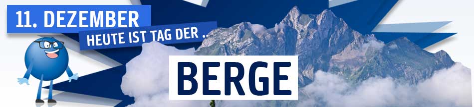 Am 11.12. ist der internationale Tag der Berge