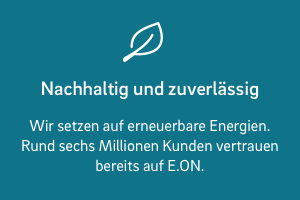 Nachhaltige und zuverlässige Energie von E.ON