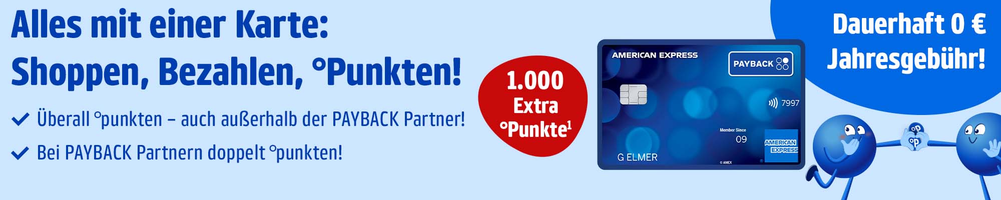 PAYBACK American Express Karte: 1.000 Extra-Punkte. Dauerhaft ohne Jahresgebühr. Es gelten Bedingungen. Jetzt informieren.
