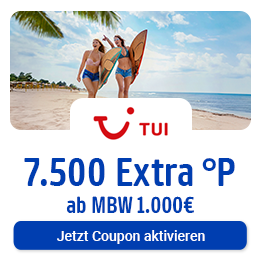 Bei TUI 7.500 Extra°Punkte ab 1000 € Buchungswert. Hier Coupon aktivieren.
