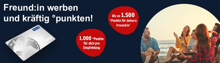 Freund:in werben und kräftig °punkten!