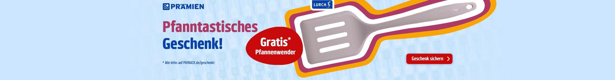 Gratis Lurch Pfannenwender bei einer Aktionsprämienbestellung! Jetzt Punkte einlösen.