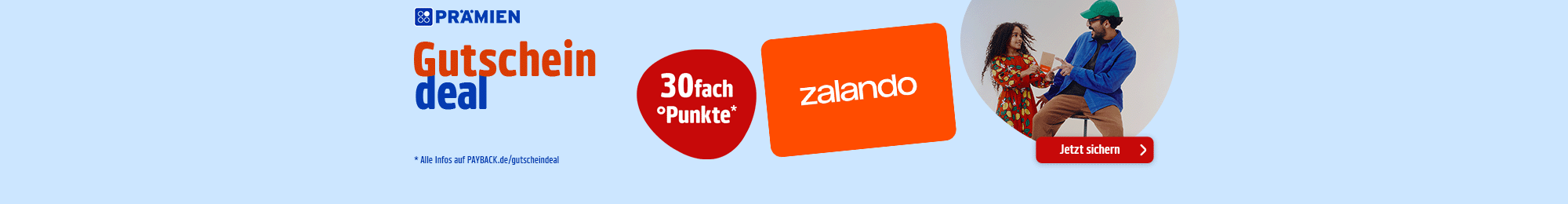 PAYBACK Prämienschop: 30fach Punkte auf zalando Gutscheinbestellungen! Jetzt Coupon aktivieren.
