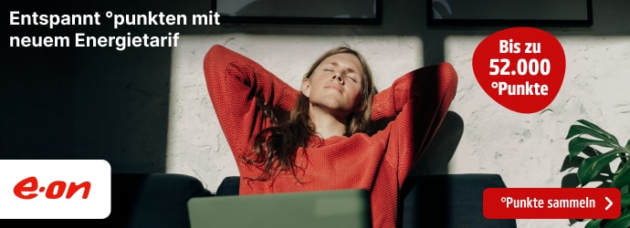 e.on: Bis zu 52.000 Punkte. Lassen Sie Ihr Punktekonto glühen – mit neuer Energie