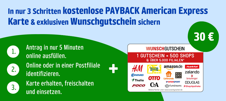 PAYBACK Amex Karte: 30€ Wunschgutschein. In 3 Schritten sichern. Antrag ausfüllen, identifizieren und Karte erhalten.