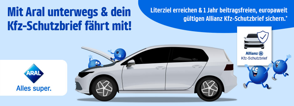 Mit Aral unterwegs & dein Allianz Kfz-Schutzbrief fährt mit!