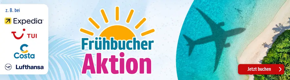 Jetzt Reise Frühbucher Aktion sichern