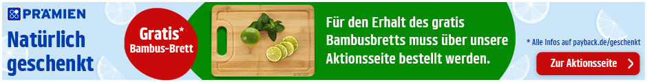Gratis Bambus-Brett Beim Kauf einer Aktionsprämie gibt es ein gratis Bambus-Brett geschenkt! Zur Aktionsseite.