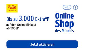 Hier den Netto Coupon aktivieren und bis zu 3.000 ExtraPunkte sammeln.