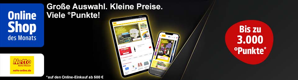 Große Auswahl. Kleine Preise. Viele Punkte beim Online Shop des Monats Netto!