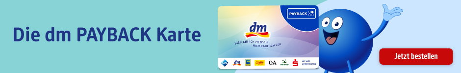 Jetzt dm-drogerie markt entdecken und PAYBACK °Punkte sammeln